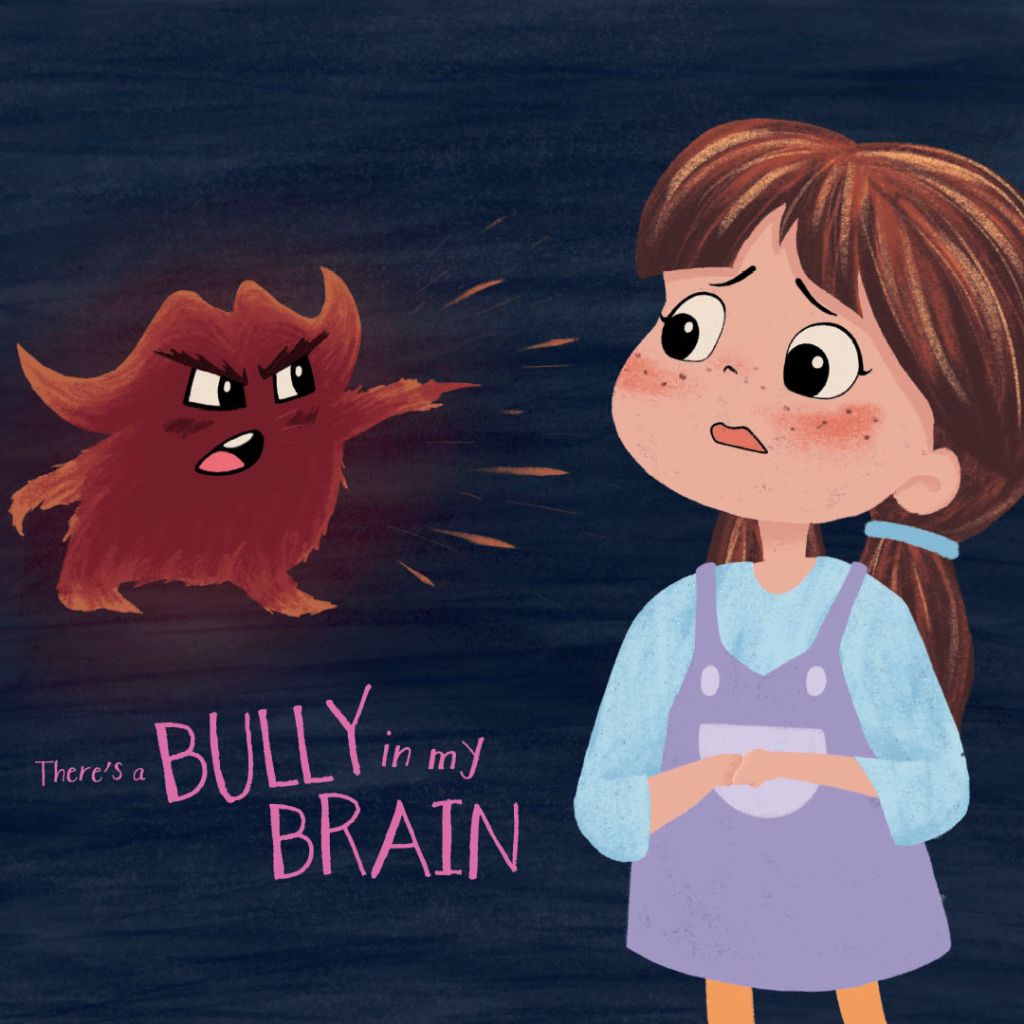There's a Bully in my Brain