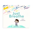 Just Breathe: A Mindfulness Adventure by Jen Sievers