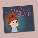 There's a Bully in my Brain By Lauren Thompson